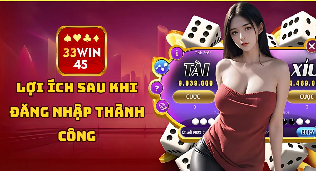 lợi ích khi đăng nhập 33win45