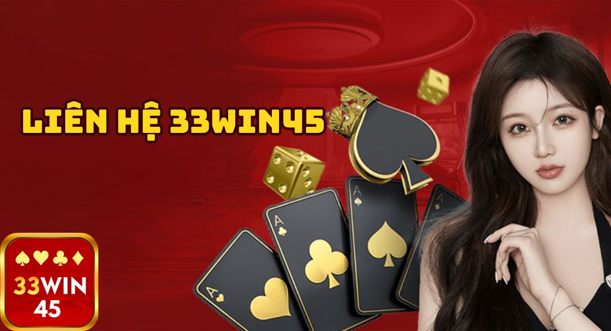 Liên hệ chăm sóc khách hàng tại 33win45